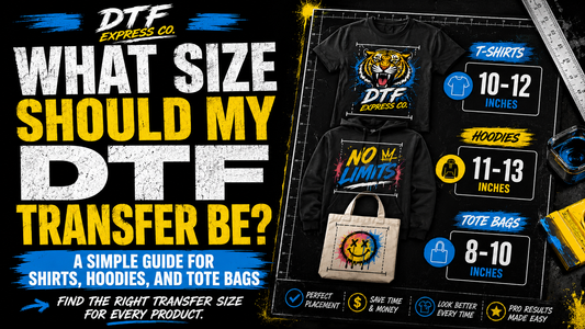 What Size Should My DTF Transfer Be? A Simple Guide for Shirts, Hoodies, and Tote Bags